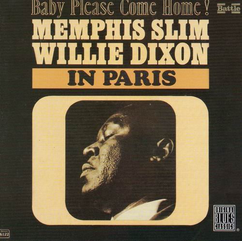 Memphis Slim & Willie Dixon - In Paris-Baby Please Come Home! (1969)