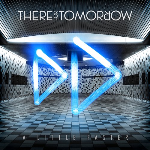 There For Tomorrow - A Little Faster (2009)