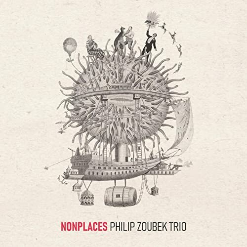 Philip Zoubek Trio - Nonplaces (2020)