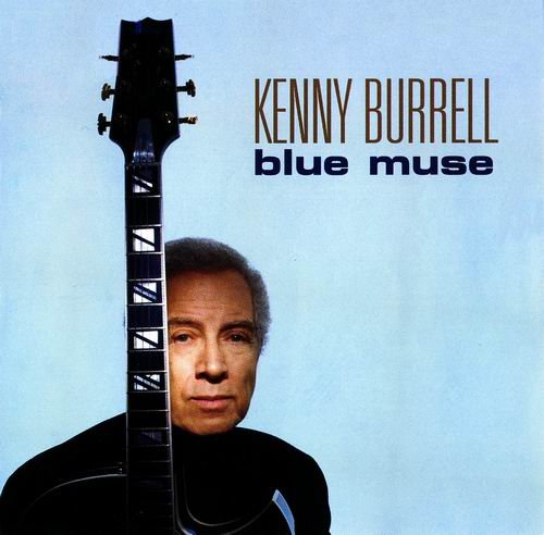 Kenny Burrell - Blue Muse (2003)
