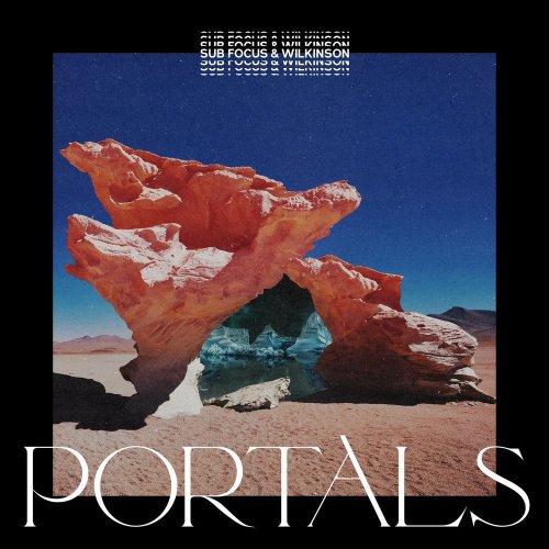 Sub Focus & Wilkinson - Portals (2020)