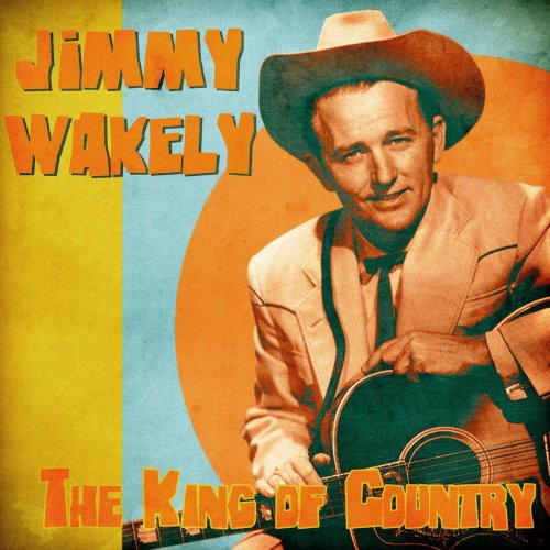 Jimmy Wakely - The King of Country (Remastered) (2020)