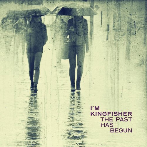 I'm Kingfisher - The Past Has Begun (2020)