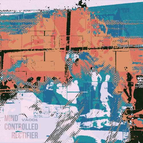 V.A. - VA001 (Mind Controllled Rectifier) (2020)