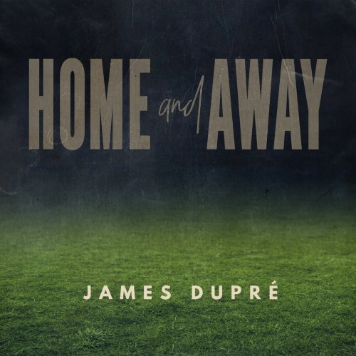 James Dupre - Home And Away (2020)