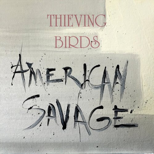 Thieving Birds - American Savage (2020)