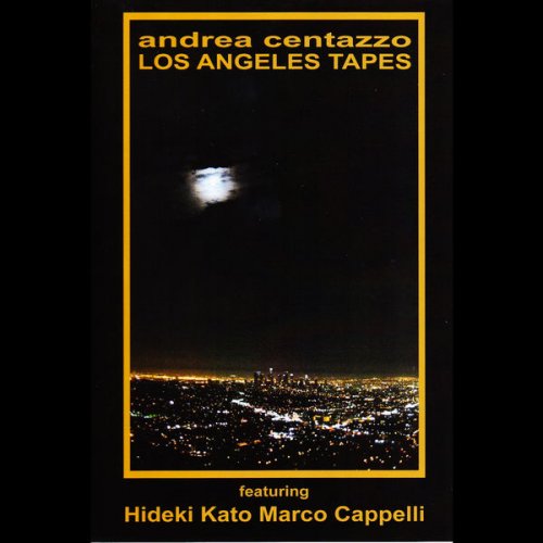 Andrea Centazzo - Los Angeles Tapes (2016) flac