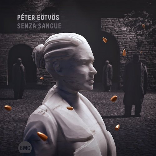 VA - Péter Eötvös: Senza sangue (Live) (2020)