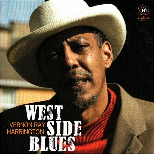 Vernon Ray Harrington - West Side Blues (2009)  [CD Rip]