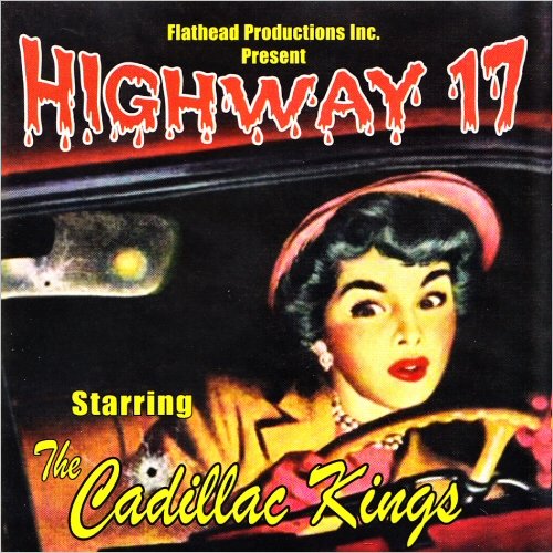 The Cadillac Kings - Highway 17 (2004) [CD Rip]