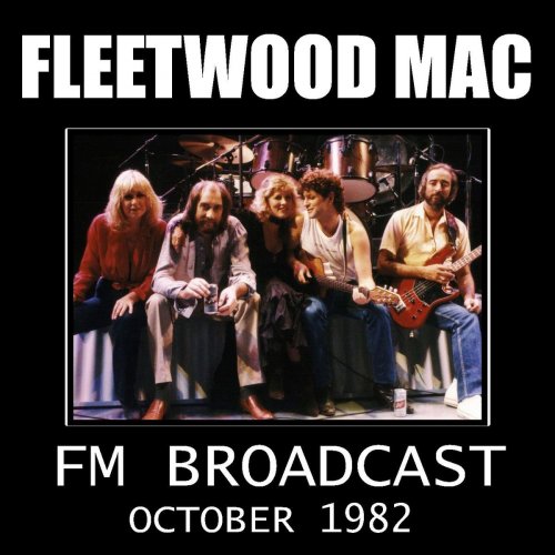 Fleetwood Mac - FM Broadcast October 1982 (2020)