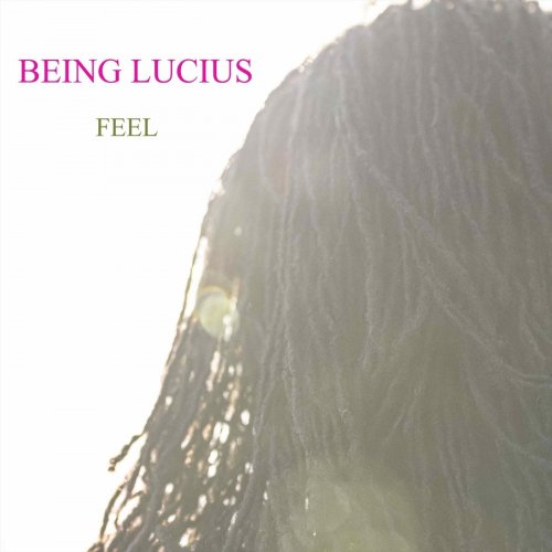 Being Lucius - Feel (2020)