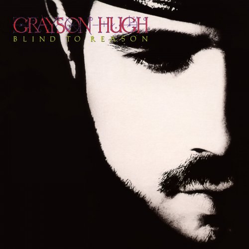 Grayson Hugh - Blind To Reason (1988)