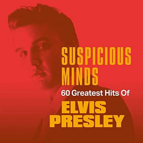 Elvis Presley - Suspicious Minds: 60 Greatest Hits of Elvis Presley (2020)