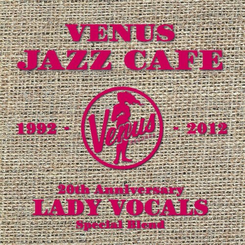 VA - Venus Jazz Cafe - Lady Vocals (2012/2015) flac