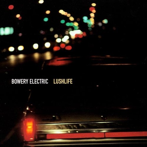 Bowery Electric - Lushlife (2000)