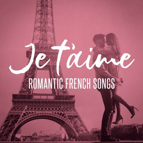 VA - Je t'aime: Romantic French Songs (2019)