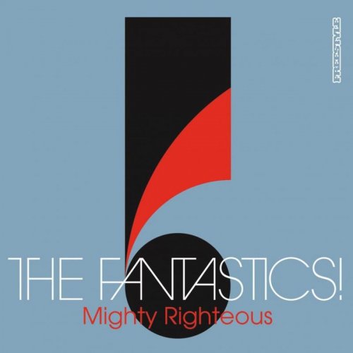 The Fantastics! - Mighty Righteous (2009)