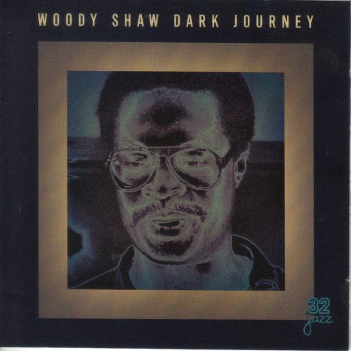 Woody Shaw - Dark Journey (1997) FLAC