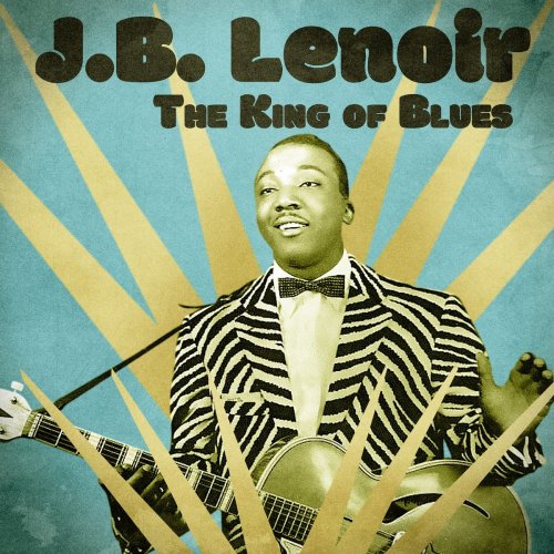 J.B. Lenoir - The King of Blues (Remastered) (2020)