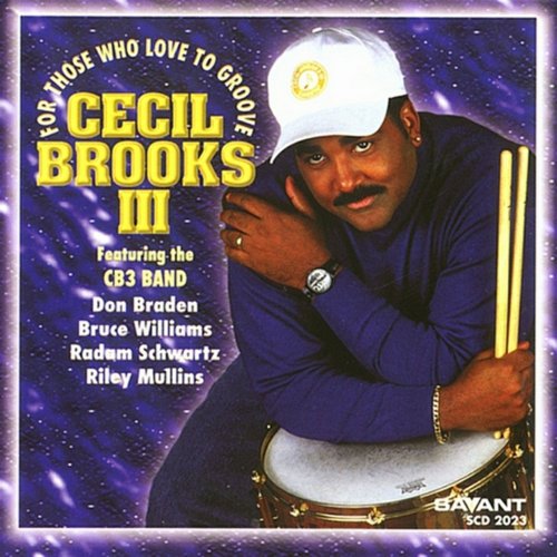 Cecil Brooks III - For Those Who Love to Groove (1999)