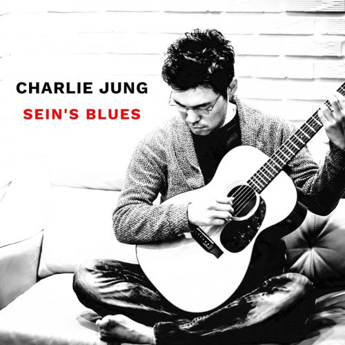 Charlie Jung - Sein's Blues (2020) [Hi-Res]