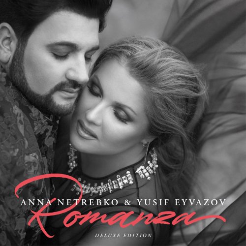 Anna Netrebko, Yusif Eyvazov - Romanza (Deluxe Edition) (2017)