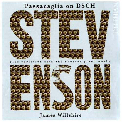 James Willshire - Stevenson: Passacaglia on DSCH (2013) [Hi-Res]