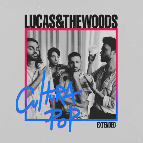 Lucas & The Woods - Cultura Pop (Extended) (2020)