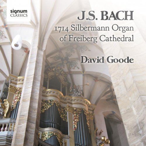 David Goode - J.S. Bach: 1714 Silbermann Organ of Freiberg Cathedral (2011) [Hi-Res]