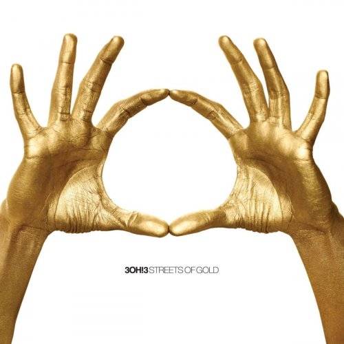 3OH!3 - Streets Of Gold (2010)