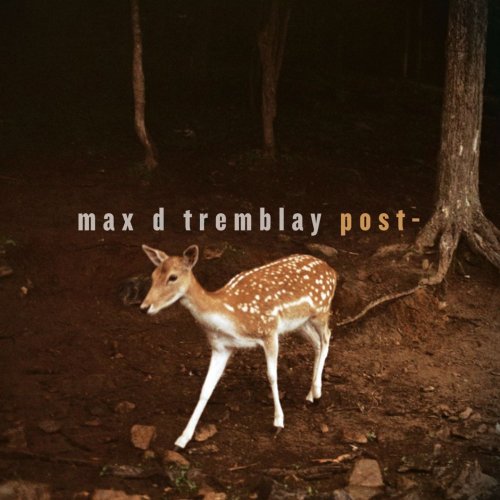 Max D Tremblay - POST- (2020)