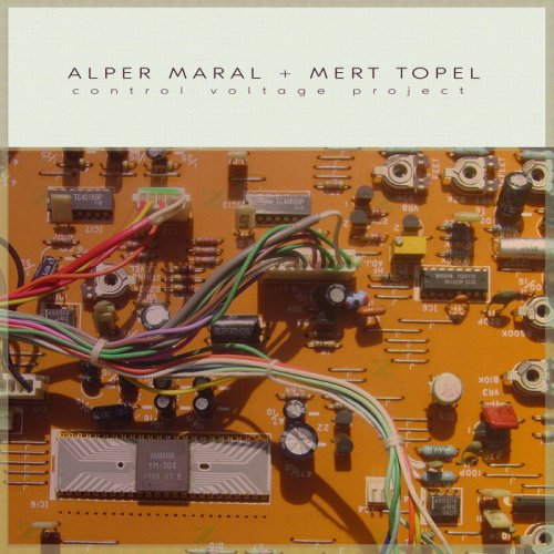 Alper Maral + Mert Topel ‎- Control Voltage Project (2020)