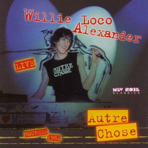 Willie Loco Alexander & The Confessions - Autre Chose (Reissue) (1982/2004)
