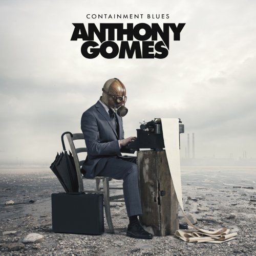 Anthony Gomes - Containment Blues (2020) [Hi-Res]