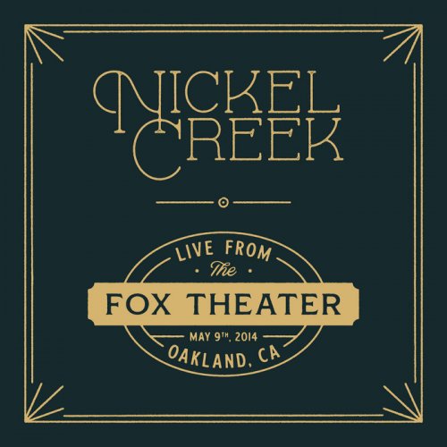 Nickel Creek - Live From The Fox Theater (2020)