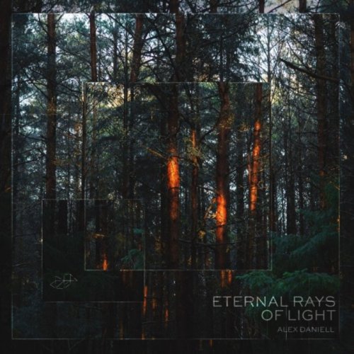 Alex Daniell - Eternal Rays of Light (2020)