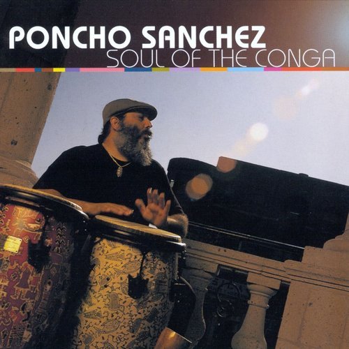 Poncho Sanchez - Soul of the Conga (2000)