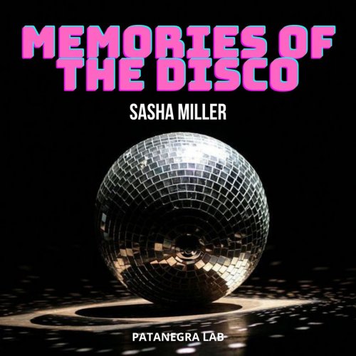 Sasha Miller - Memories of the Disco (2020)