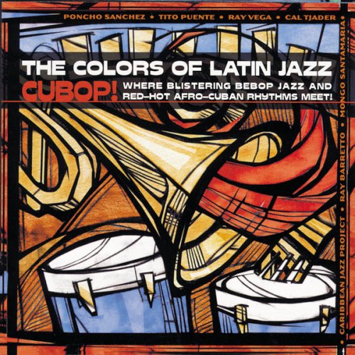 VA - The Colors Of Latin Jazz: Cubop! (2000) flac