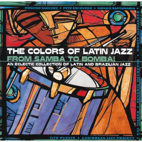 VA - The Colors Of Latin Jazz: From Samba To Bomba! (2000) flac