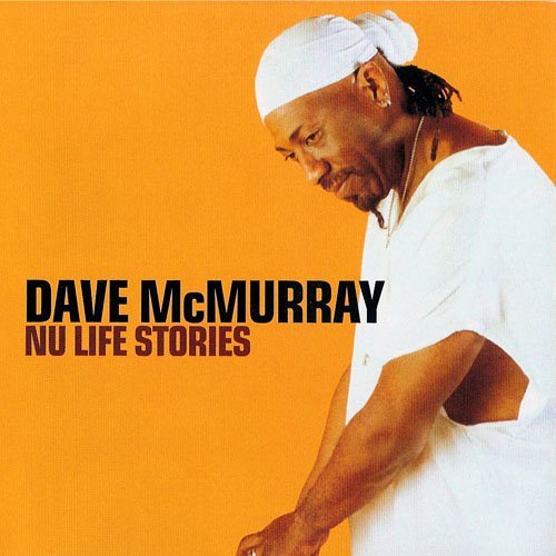 Dave McMurray - Nu Life Stories (2003) [FLAC]