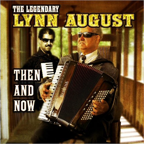 Lynn August - The Legendary Lynn August Then And Now (2013)