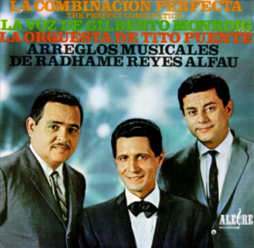 Gilberto Monroig, Tito Puente, Radhames Reyes Alfau - La Combinacion Perfecta (1966) [1990]