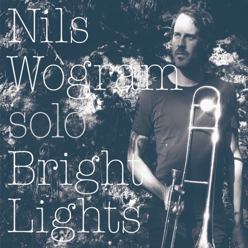 Nils Wogram - Bright Lights (2020) [Hi-Res]