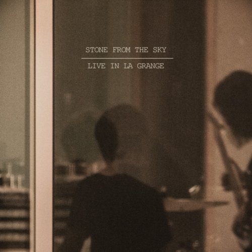 Stone From The Sky - Live in La Grange (2020) [Hi-Res]