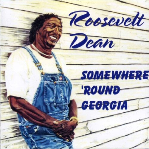 Roosevelt Dean - Somewhere 'Round Georgia (2003) [CD Rip]