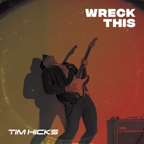 Tim Hicks - Wreck This EP (2020)