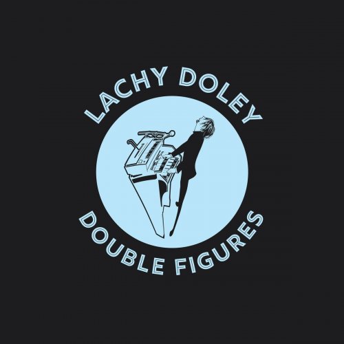 Lachy Doley - Double Figures (2020)