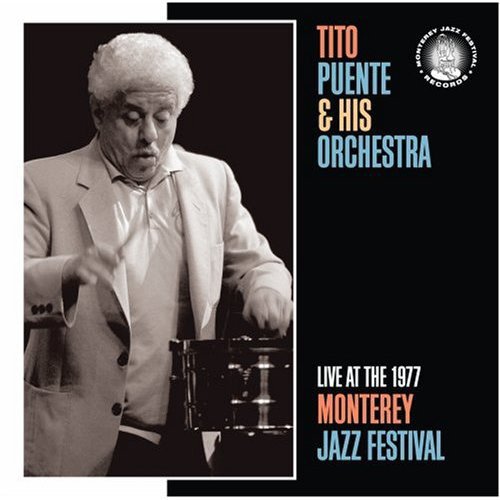 Tito Puente - Live at the 1977 Monterey Jazz Festival (2008)